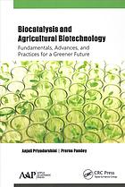 Biocatalysis and agricultural biotechnology