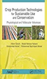 Crop Production Technologies for Sustainable Use and Conservation