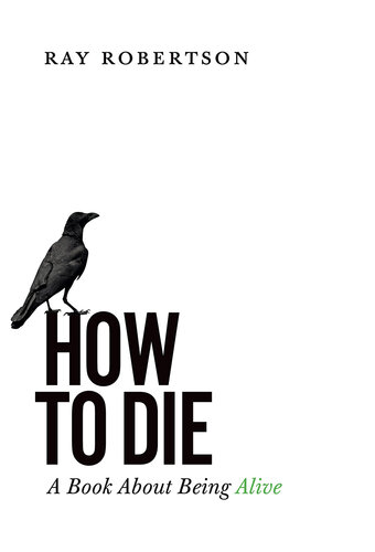 How to die : a book about being alive