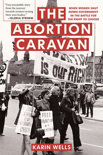 The abortion caravan : when women shut down government in the battle for the right to choose