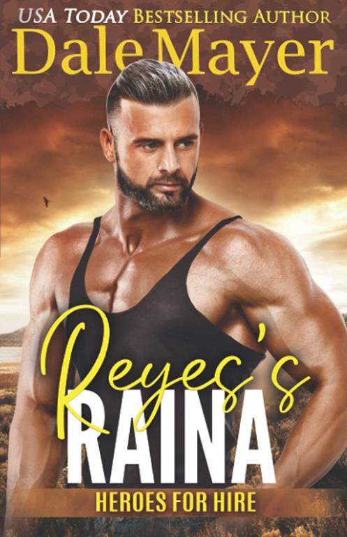 Reyes's Raina: A SEALs of Honor World Novel (Heroes for Hire)