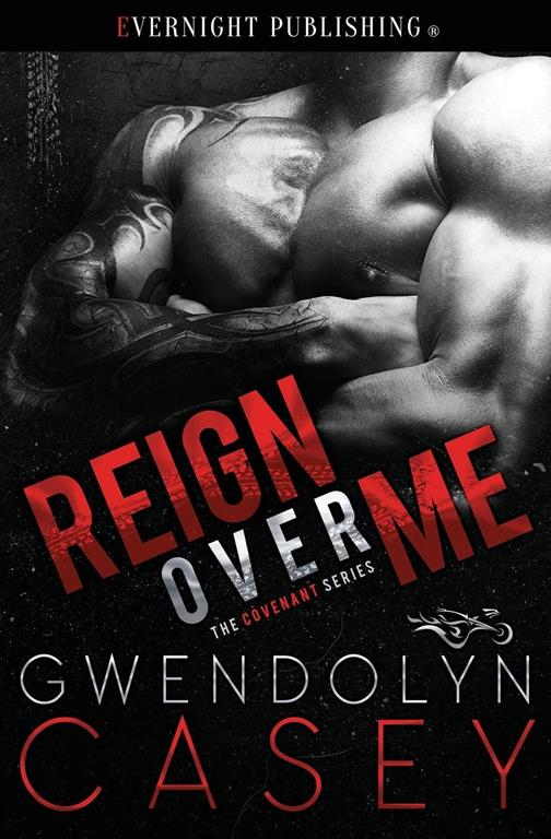 Reign Over Me (The Covenant) (Volume 1)