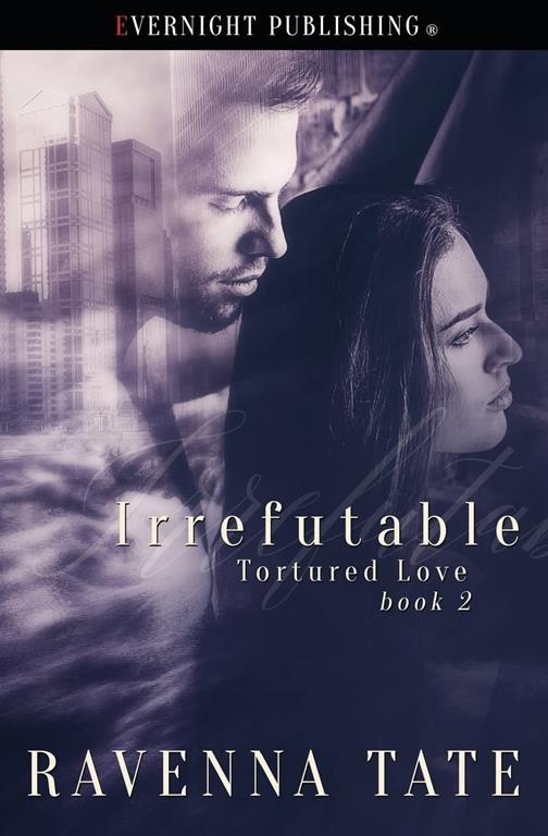 Irrefutable (Tortured Love) (Volume 2)