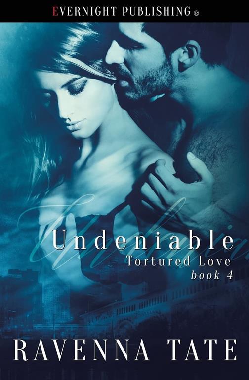 Undeniable (Tortured Love) (Volume 4)