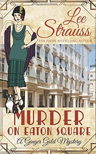 Murder on Eaton Square: a cozy historical 1920s mystery (A Ginger Gold Mystery)