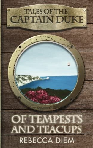 Of Tempests and Teacups (Tales of the Captain Duke) (Volume 4)