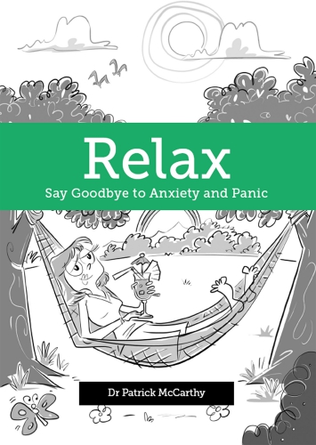 Relax - Say Goodbye to Anxiety and Panic