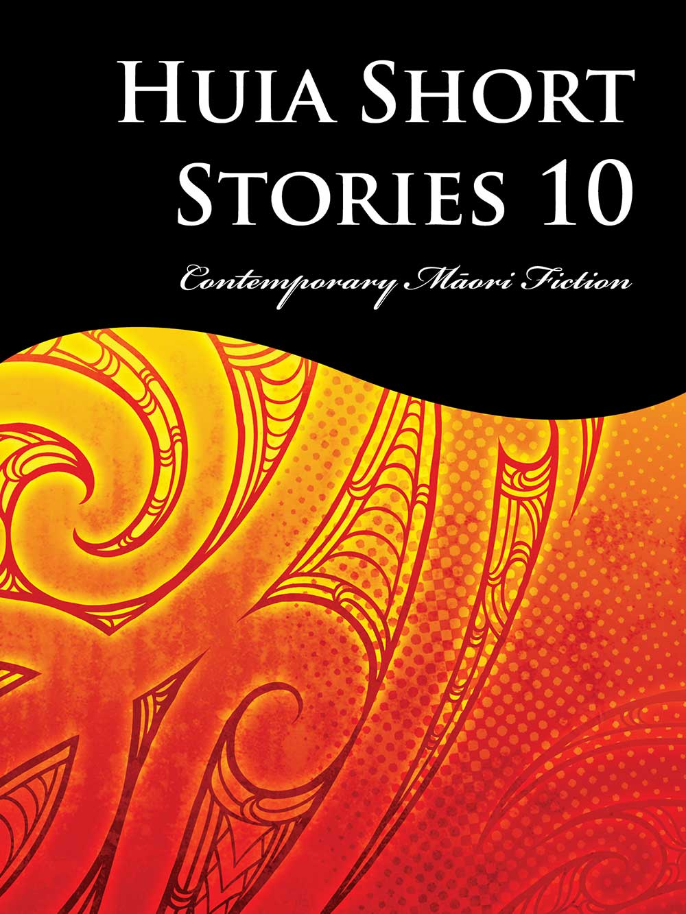 Huia Short Stories 10: Contemporary Maori Fiction