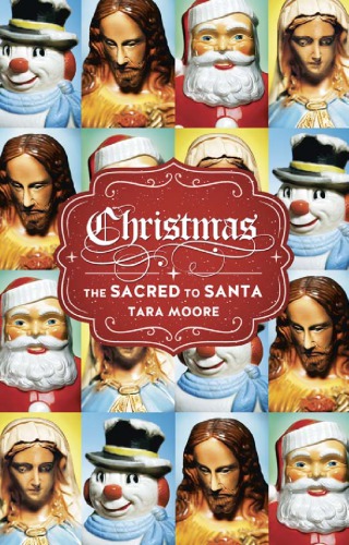 Christmas : the sacred to Santa