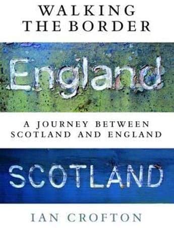 Walking the Border: A Journey Between Scotland and England