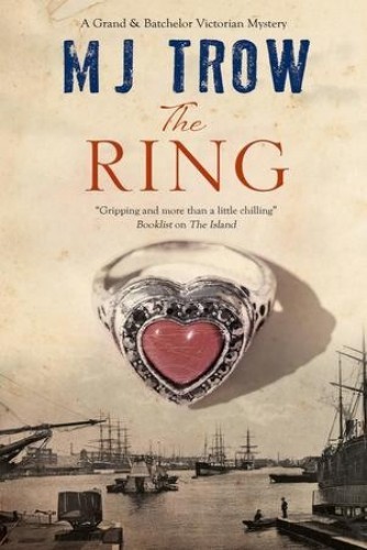 Ring, The: A Victorian mystery (A Grand &amp; Batchelor Mystery (5))