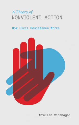 A theory of nonviolent action : how civil resistance works