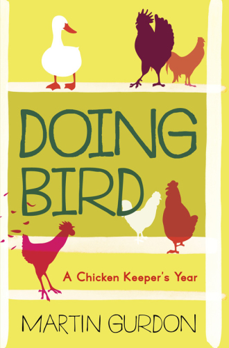 Doing bird : chicken keeper's year