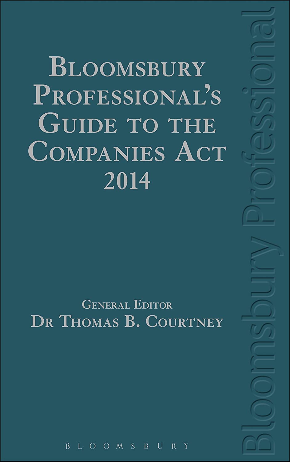 Bloomsbury Professional's Guide to the Companies Act 2014: A Guide to the Law in Ireland