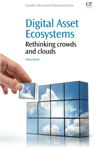 Digital asset ecosystems : rethinking crowds and clouds