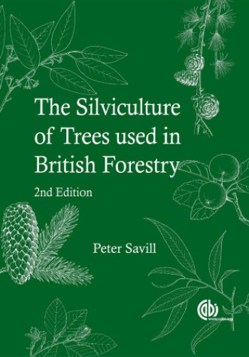 The Silviculture of Trees Used in British Forestry