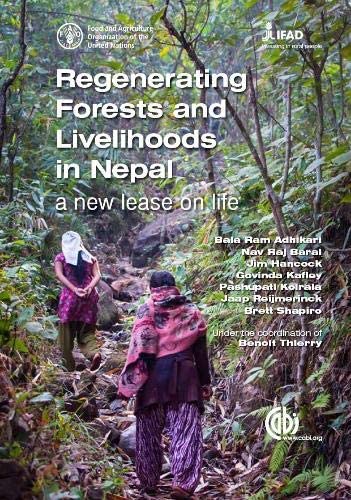 Regenerating Forests and Livelihoods in Nepal Regenerating Forests and Livelihoods in Nepal