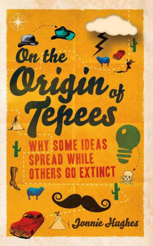 On the origin of tepees : why some ideas spread while others go extinct