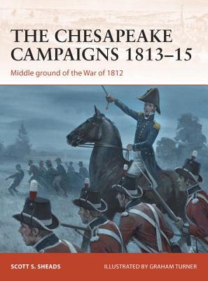 The Chesapeake Campaigns 1813–15