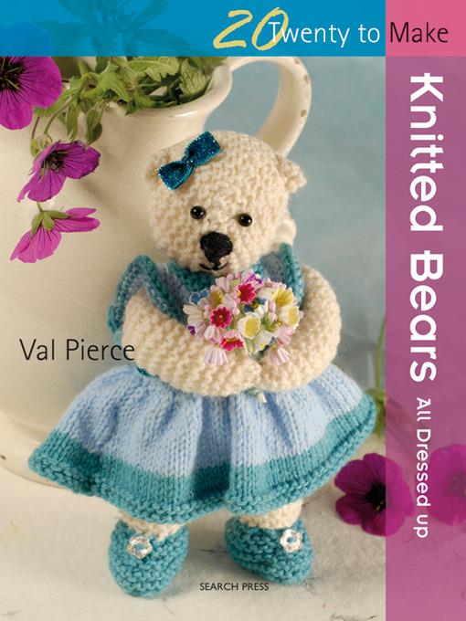 20 to Make: Knitted Bears