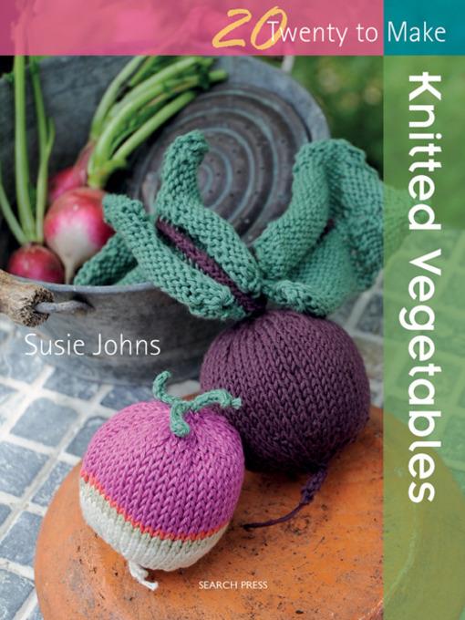 20 to Make: Knitted Vegetables