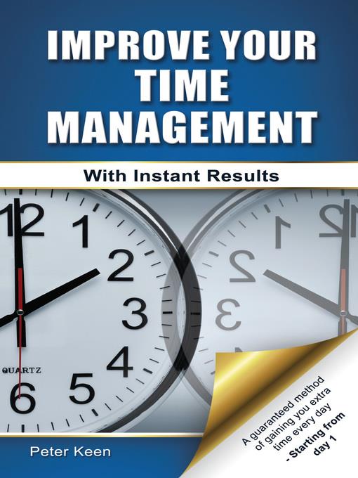 Improve Your Time Management Skills--With Instant Results