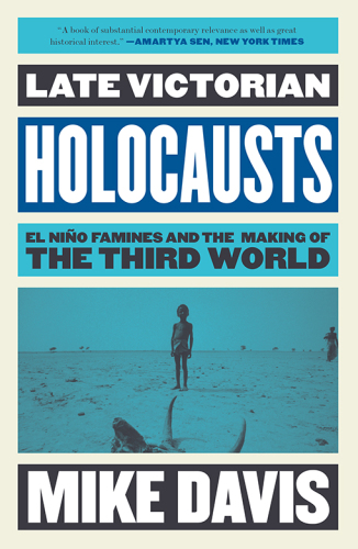 Late Victorian holocausts : El Niño famines and the making of the Third World