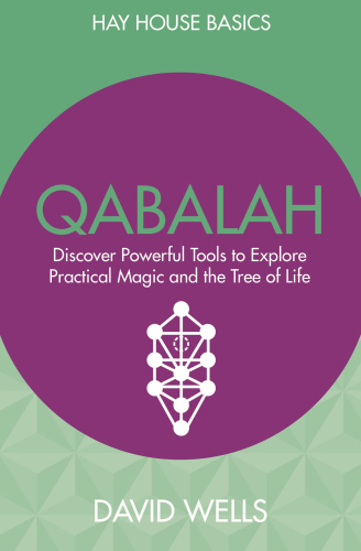 Qabalah: Discover Powerful Tools to Explore Practical Magic and the Tree of Life