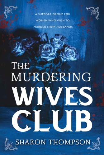 The Murdering Wives Club: A gripping historical mystery, where women take charge and strive for power.