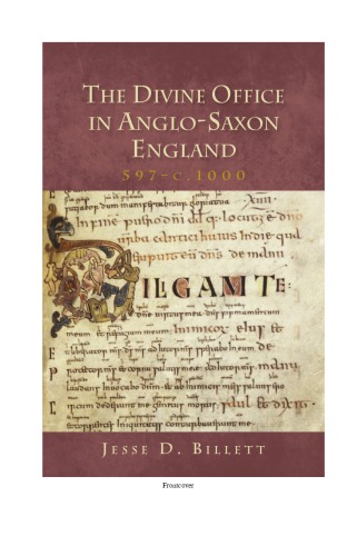 The divine office in Anglo-saxon England, 597-c.1000