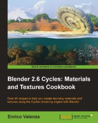 Blender 2.6 Cycles, Materials and Textures Cookbook