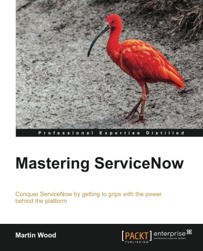 Mastering ServiceNow