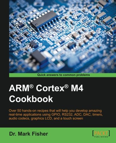 Arm(r) Cortex(r) M4 Cookbook