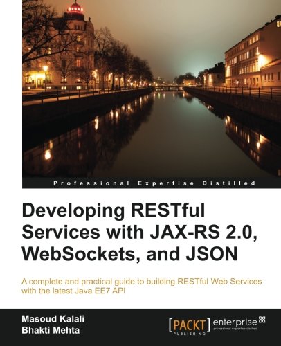 Developing Restful Services with Jax-RS 2.0, Websockets, and Json