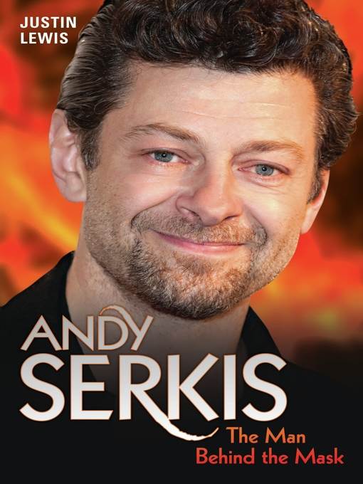 Andy Serkis - The Man Behind the Mask