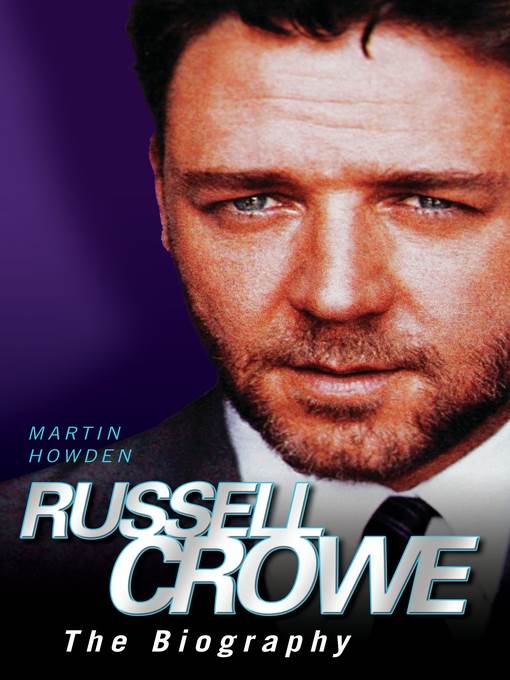 Russell Crowe--The Biography