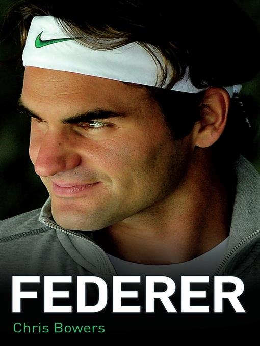 Federer--The Biography of Roger Federer