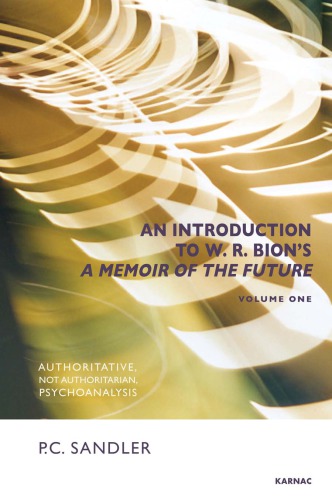 An Introduction to 'a Memoir of the Future' by W.R. Bion