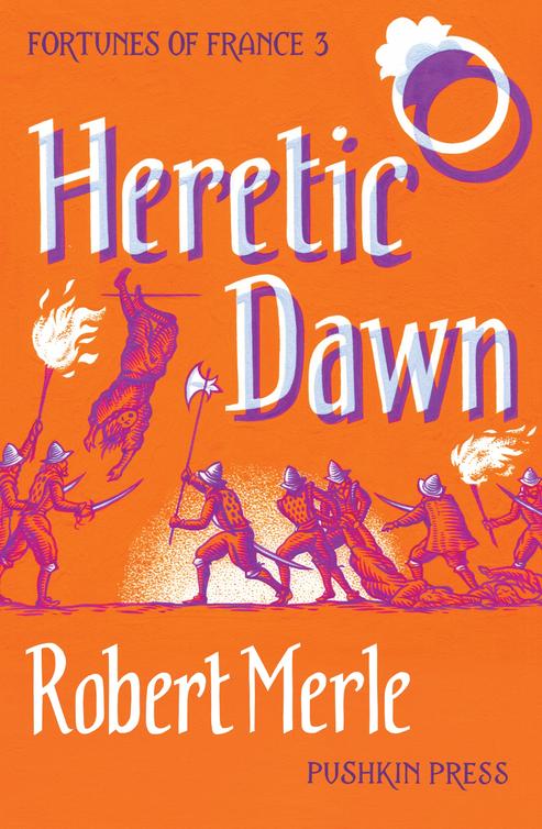 Heretic Dawn (Fortunes of France 3)