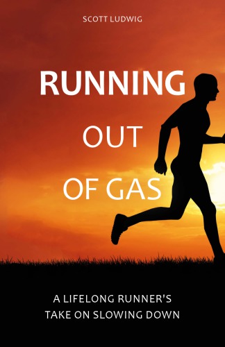 Running Out of Gas A Lifelong Runner's Take on Slowing Down