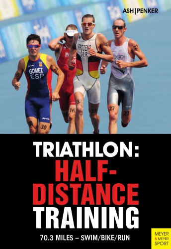 Triathlon: Half-Distance Training 70.3 Miles - Swim/Bike/Run