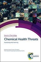 Chemical health threats : assessing and alerting