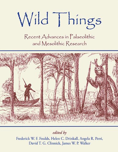 Wild things : recent advances in palaeolithic and mesolithic research