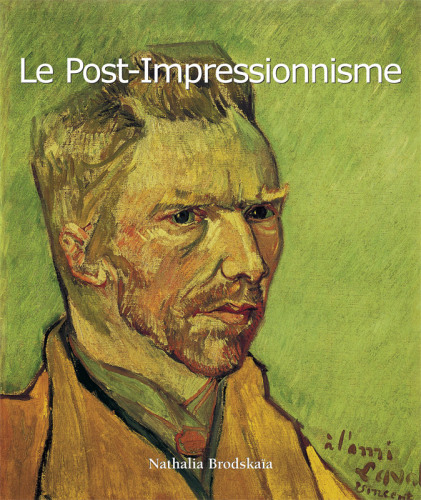 Le Post-Impressionnisme.