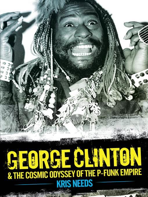 George Clinton & The Cosmic Odyssey of the P-Funk Empire