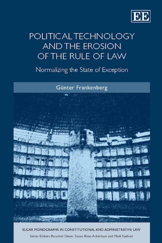 Political technology and the erosion of the rule of law : normalizing the state of exception