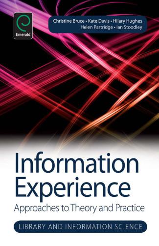 Information experience : approaches to theory and practice
