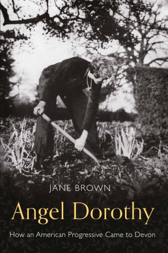 Angel Dorothy : how an American progressive came to Devon