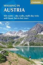 Walking in Austria : 101 routes - day walks, multi-day treks and classic hut-to-hut tours