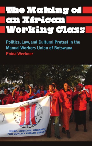 The Making of an African Working Class: Politics.
